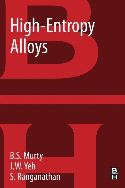 S. Ranganathan, Jien-Wei Yeh, B.S. Murty - High-Entropy Alloys, E-bok