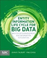 John R. Talburt, Yinle Zhou - Entity Information Life Cycle for Big Data, Häftad
