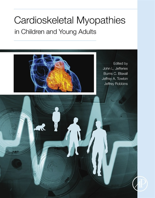 Jeffrey Robbins, Jeffrey A. Towbin, Burns Blaxall, John Lynn Jefferies - Cardioskeletal Myopathies in Children and Young Adults, E-bok