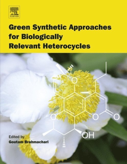 Goutam Brahmachari - Green Synthetic Approaches for Biologically Relevant Heterocycles, E-bok