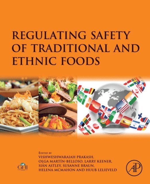 Huub L. M. Lelieveld, Helena McMahon, Susanne Braun, Sian B. Astley, Larry Keener, Olga Martin-Belloso, V. Prakash - Regulating Safety of Traditional and Ethnic Foods, E-bok
