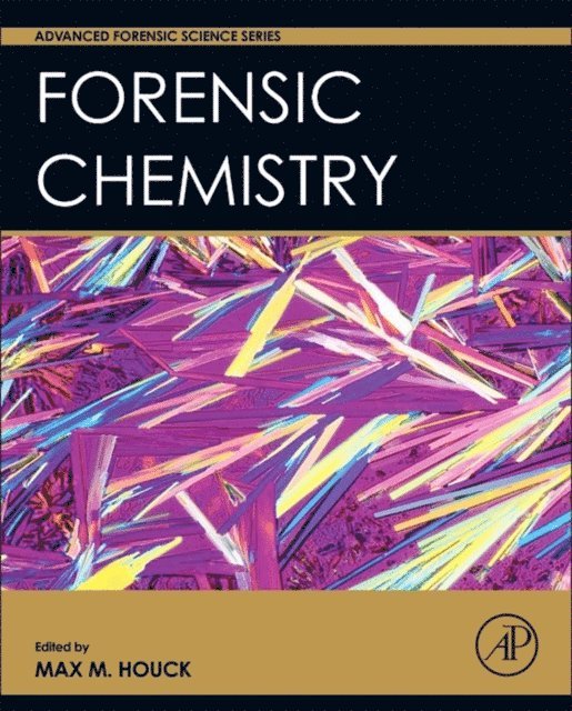 Max M. Houck - Forensic Chemistry, E-bok