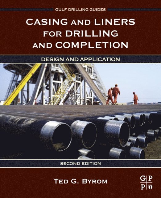 Ted G. Byrom - Casing and Liners for Drilling and Completion, E-bok
