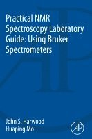Practical NMR Spectroscopy Laboratory Guide: Using Bruker Spectrometers