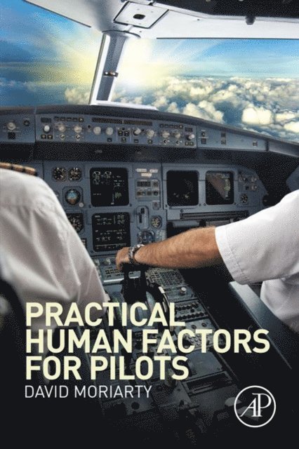Capt. David Moriarty - Practical Human Factors for Pilots, E-bok