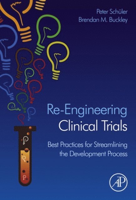 Brendan Buckley, Peter Schueler - Re-Engineering Clinical Trials, E-bok. Tillgänglighet: Lägg i varukorg