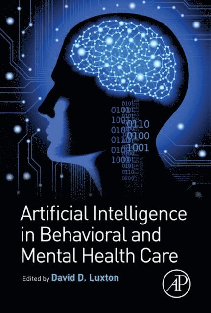 David D. Luxton - Artificial Intelligence in Behavioral and Mental Health Care, E-bok
