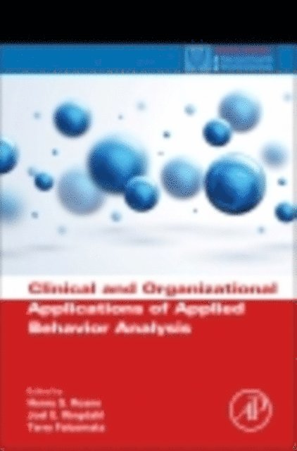 Terry S. Falcomata, Joel E. Ringdahl, Henry S. Roane - Clinical and Organizational Applications of Applied Behavior Analysis, E-bok