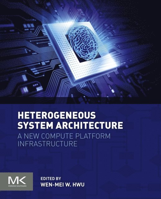 Wen-mei W. Hwu - Heterogeneous System Architecture, E-bok