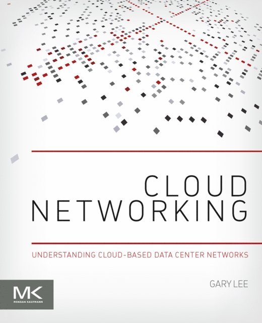 Gary Lee - Cloud Networking, E-bok