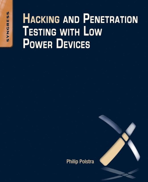 Philip Polstra - Hacking and Penetration Testing with Low Power Devices, E-bok. Tillgänglighet: Lägg i varukorg