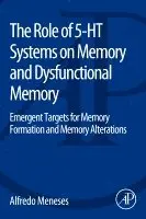 Alfredo Meneses - Role of 5-HT Systems on Memory and Dysfunctional Memory, Häftad. Tillgänglighet: Lägg i varukorg