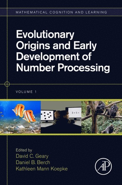 Kathleen Mann Koepke, Daniel B. Berch, David C. Geary - Evolutionary Origins and Early Development of Number Processing, E-bok