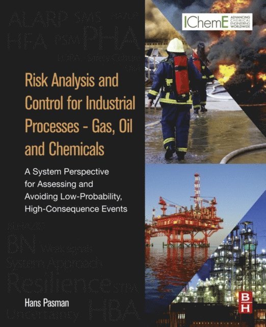 Hans J Pasman - Risk Analysis and Control for Industrial Processes - Gas, Oil and Chemicals, E-bok