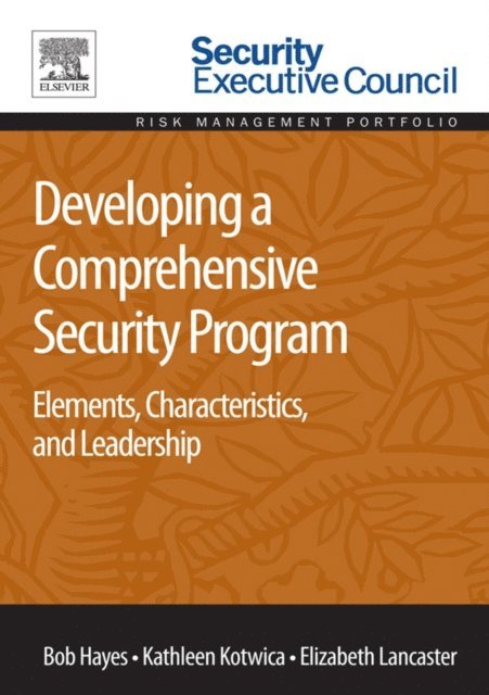 Elizabeth Lancaster, Kathleen Kotwica, Bob Hayes - Developing a Comprehensive Security Program, E-bok