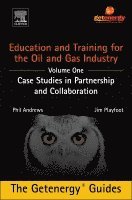 Phil Andrews, Jim Playfoot - Education and Training for the Oil and Gas Industry: Case Studies in Partnership and Collaboration, Inbunden