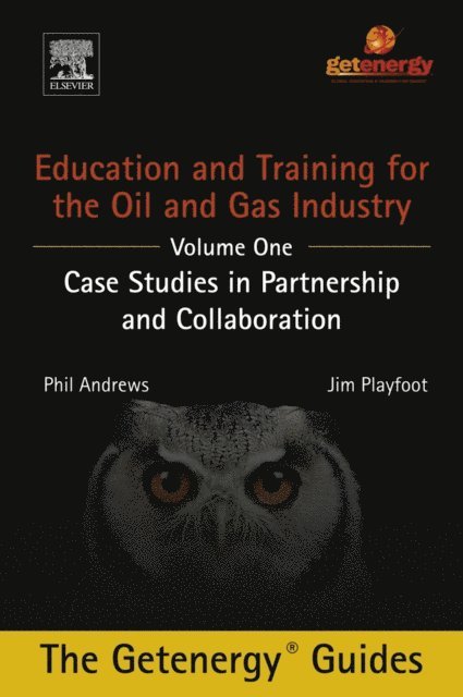Jim Playfoot, Phil Andrews - Education and Training for the Oil and Gas Industry: Case Studies in Partnership and Collaboration, E-bok