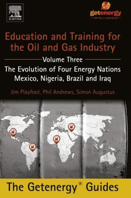 Simon Augustus, Jim Playfoot, Phil Andrews - Education and Training for the Oil and Gas Industry: The Evolution of Four Energy Nations, E-bok