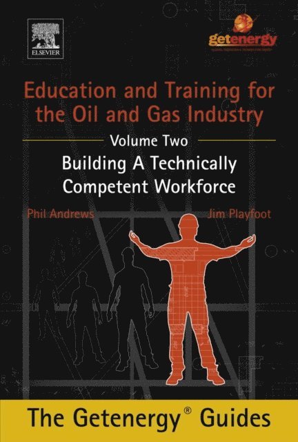Jim Playfoot, Phil Andrews - Education and Training for the Oil and Gas Industry: Building A Technically Competent Workforce, E-bok