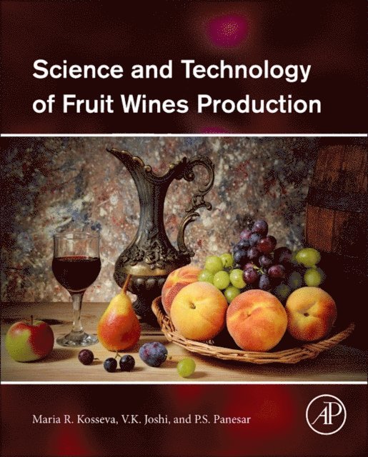 Parmjit S. Panesar, V.K. Joshi, Maria R. Kosseva - Science and Technology of Fruit Wine Production, E-bok