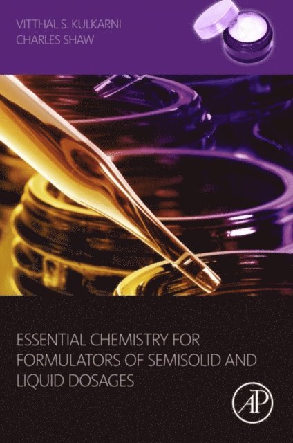 Charles Shaw, Vitthal S. Kulkarni - Essential Chemistry for Formulators of Semisolid and Liquid Dosages, E-bok