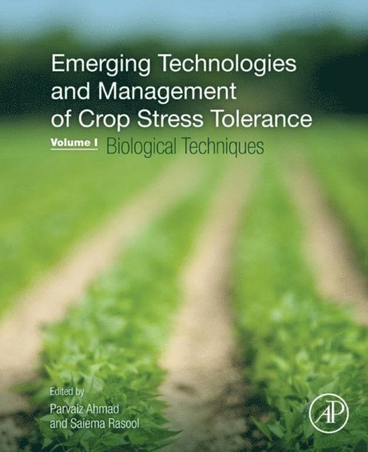 Saiema Rasool, Parvaiz Ahmad - Emerging Technologies and Management of Crop Stress Tolerance, E-bok