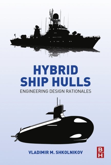 Vladimir M. Shkolnikov - Hybrid Ship Hulls, E-bok. Tillgänglighet: Lägg i varukorg
