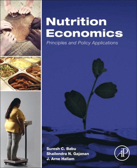 J. Arne Hallam, Shailendra Gajanan, Suresh Babu - Nutrition Economics, E-bok