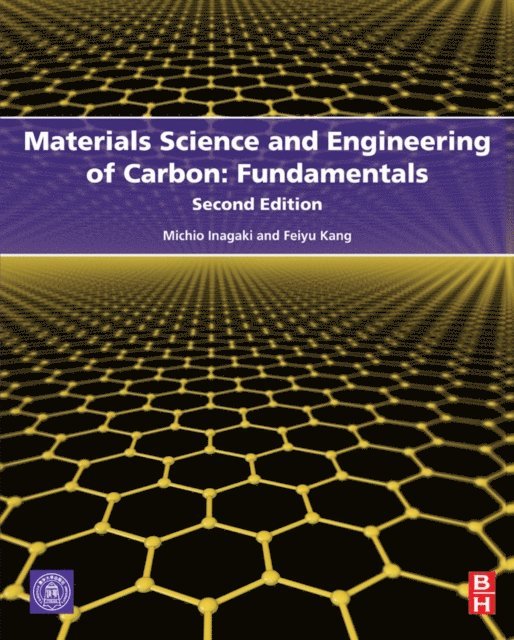 Feiyu Kang, Michio Inagaki - Materials Science and Engineering of Carbon: Fundamentals, E-bok