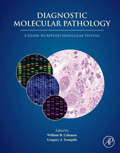 Gregory J. Tsongalis, William B. Coleman - Diagnostic Molecular Pathology, E-bok