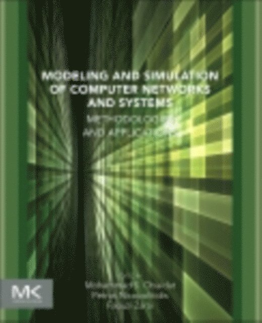 Petros Nicopolitidis, Faouzi Zarai - Modeling and Simulation of Computer Networks and Systems, E-bok