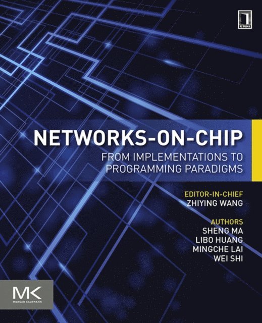 Wei Shi, Mingche Lai, Libo Huang, Sheng Ma - Networks-on-Chip, E-bok