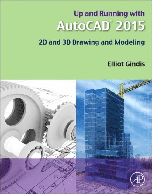 Elliot J. Gindis - Up and Running with AutoCAD 2015, E-bok. Tillgänglighet: Lägg i varukorg