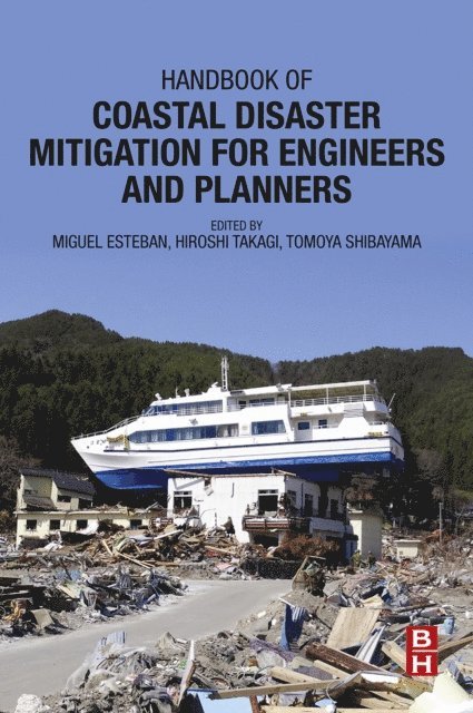 Tomoya Shibayama, Hiroshi Takagi, Miguel Esteban - Handbook of Coastal Disaster Mitigation for Engineers and Planners, E-bok