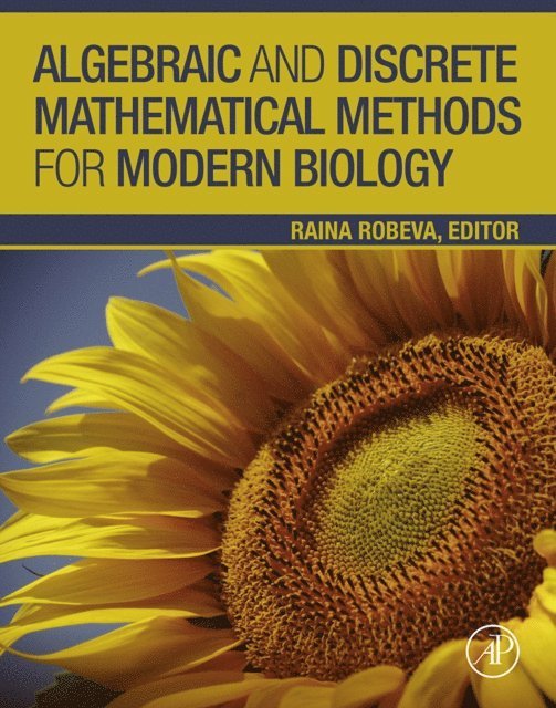 Raina Robeva - Algebraic and Discrete Mathematical Methods for Modern Biology, E-bok