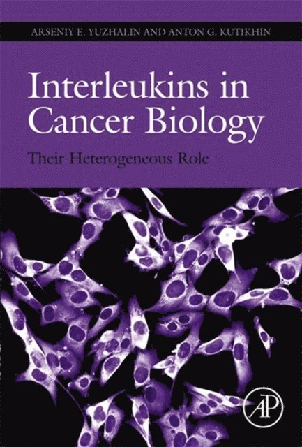 Anton Kutikhin, Arseniy Yuzhalin - Interleukins in Cancer Biology, E-bok