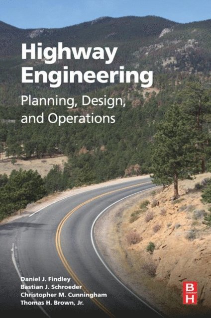 Thomas H. Brown Jr, Christopher M. Cunningham, Bastian Schroeder, Daniel J. Findley - Highway Engineering, E-bok. Tillgänglighet: Lägg i varukorg