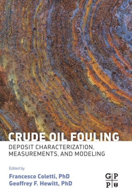Geoffrey Hewitt, Francesco Coletti - Crude Oil Fouling, E-bok