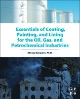 Essentials of Coating, Painting, and Lining for the Oil, Gas and Petrochemical Industries