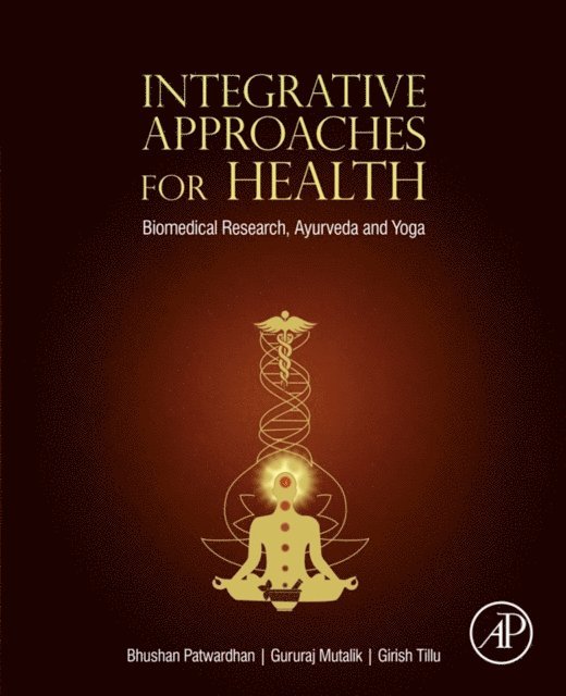 Girish Tillu, Gururaj Mutalik, Bhushan Patwardhan - Integrative Approaches for Health, E-bok