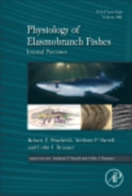Colin Brauner, Anthony P. Farrell, Robert E. Shadwick - Physiology of Elasmobranch Fishes: Internal Processes, E-bok