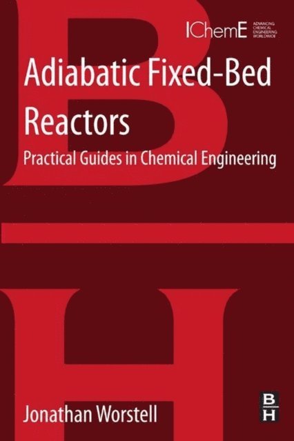 Jonathan Worstell - Adiabatic Fixed-Bed Reactors, E-bok. Tillgänglighet: Lägg i varukorg