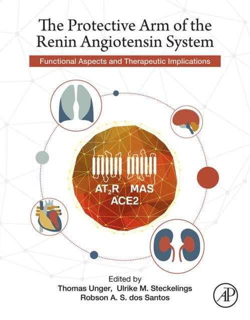 Robson Augusto Souza dos Santos, U. Muscha Steckelings, Thomas Unger - Protective Arm of the Renin Angiotensin System (RAS), E-bok