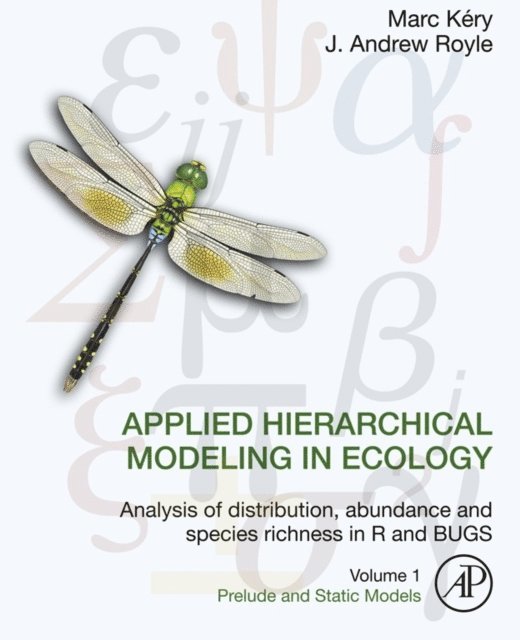 J. Andrew Royle, Marc Kery - Applied Hierarchical Modeling in Ecology: Analysis of distribution, abundance and species richness in R and BUGS, E-bok