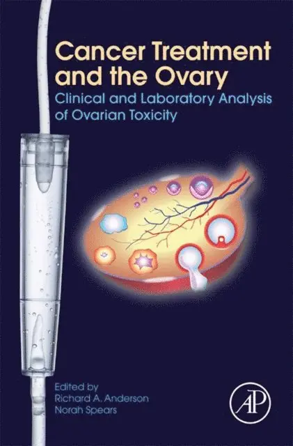 Norah Spears, Richard A Anderson - Cancer Treatment and the Ovary, E-bok. Tillgänglighet: Lägg i varukorg