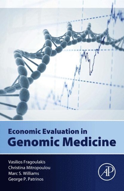 George P. Patrinos, Marc Williams, Christina Mitropoulou, Vasilios Fragoulakis - Economic Evaluation in Genomic Medicine, E-bok