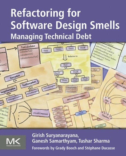 Tushar Sharma, Ganesh Samarthyam, Girish Suryanarayana - Refactoring for Software Design Smells, E-bok