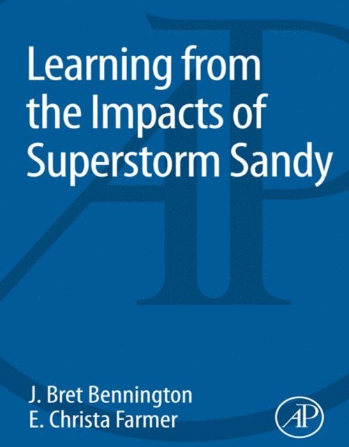 E. Christa Farmer, J. Bret Bennington - Learning from the Impacts of Superstorm Sandy, E-bok