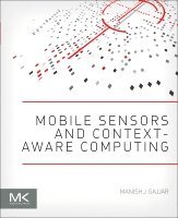 Manish J. Gajjar - Mobile Sensors and Context-Aware Computing, Häftad
