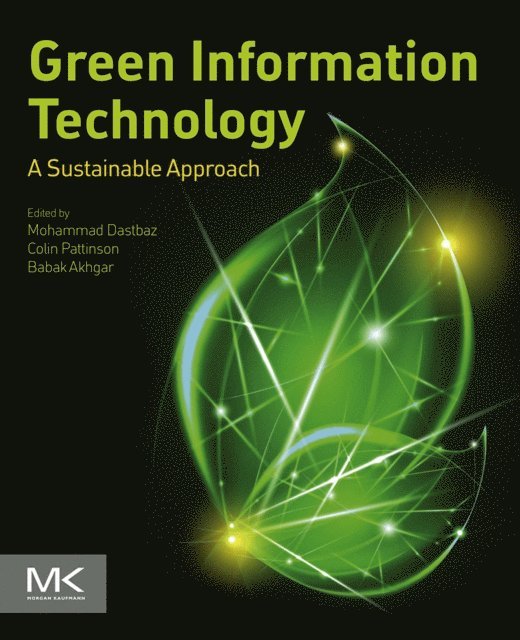 Babak Akhgar, Colin Pattinson, Mohammad Dastbaz - Green Information Technology, E-bok